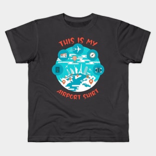 This is My Airport Shirt Kids T-Shirt